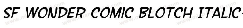 SF Wonder Comic Blotch Italic字体转换